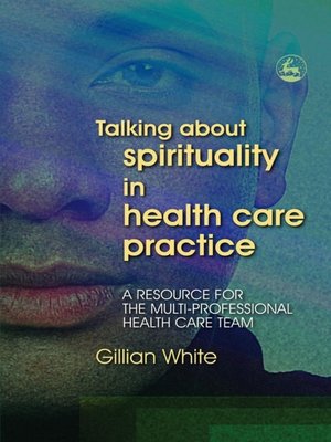 cover image of Talking About Spirituality in Health Care Practice